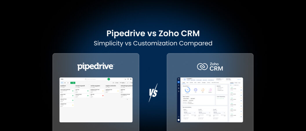 Customization Or Simplicity Pipedrive vs Zoho CRM: Simplicity vs Customization Compared