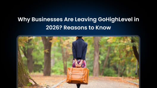 why businesses are leaving GoHighLevel